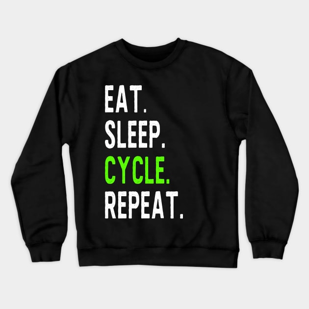 Eat Sleep Cycle Repeat Crewneck Sweatshirt by TLSDesigns